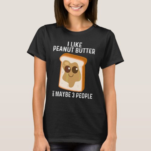 Peanut Butter For Men Women Matching Besties 1 T-Shirt