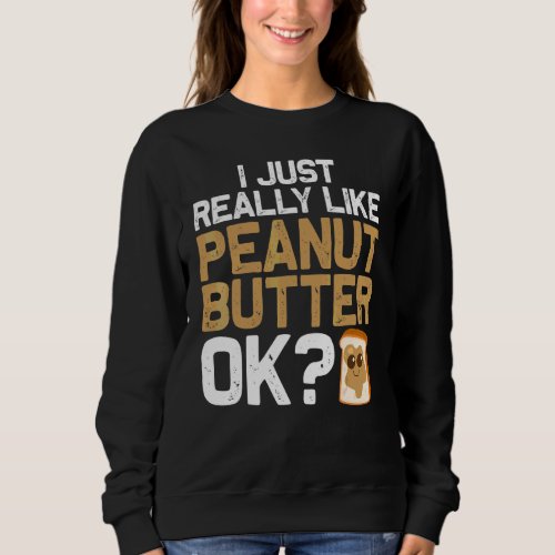 Peanut Butter For Men Women Matching Besties 3 Sweatshirt