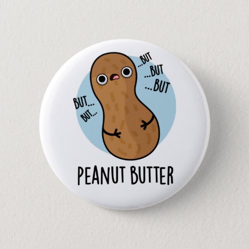 Peanut Butter Funny Food Pun  Button