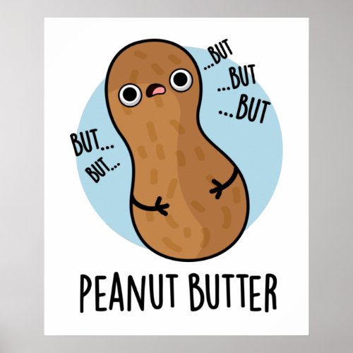 Peanut Butter Funny Food Pun  Poster