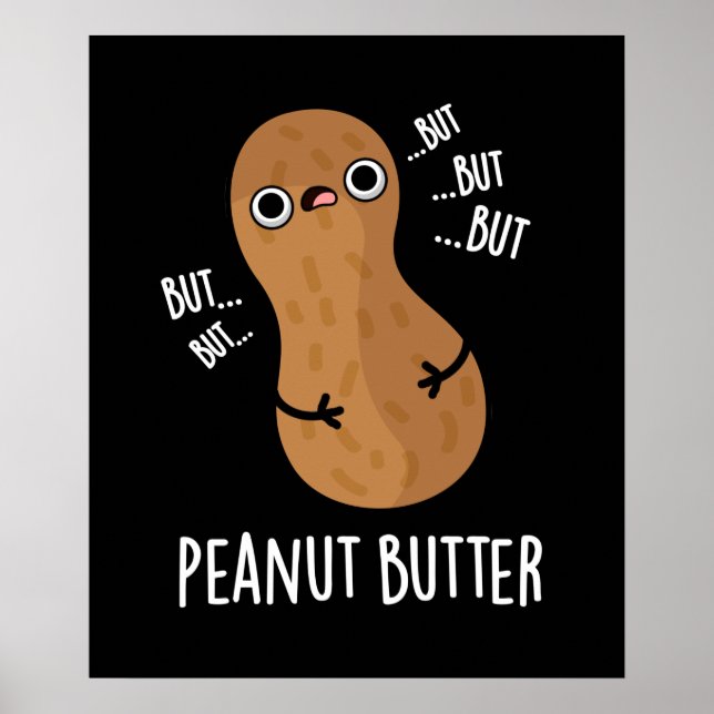 Peanut Butter Funny Nut Pun Dark BG Poster (Front)