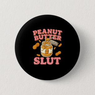 Peanut Butter Funny Peanut Butter Lovers Apparel  Button