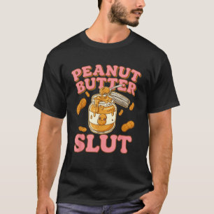 Peanut Butter Funny Peanut Butter Lovers Apparel  T-Shirt