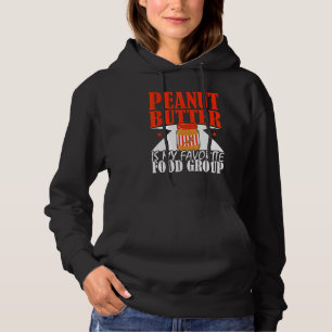 Peanut Butter Is My Favorite Food Group Nutty Spre Hoodie
