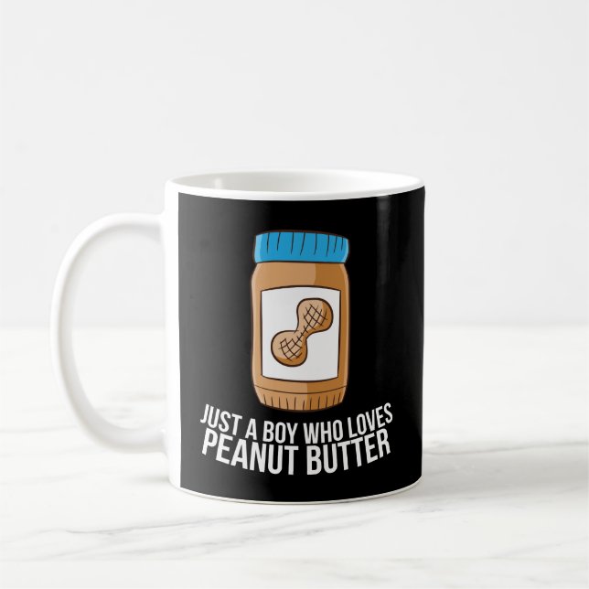 Peanut Butter Jar Just A Boy Who Loves Peanut Butt Coffee Mug (Left)