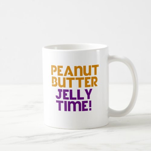 Peanut Butter Jelly Time Coffee Mug
