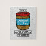 Peanut Butter Jigsaw Puzzle - Funny Food<br><div class="desc">A love letter to peanut butter featuring a cute jar with red top and blue label over textured white background and text that says "admit it,  i am your sun,  your moon & your stars,  i am your everything".</div>