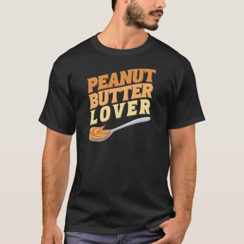 Peanut Butter Lover T_Shirt