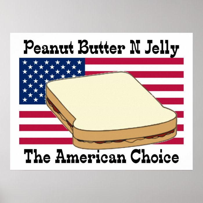 Peanut Butter N Jelly the American Choice Print