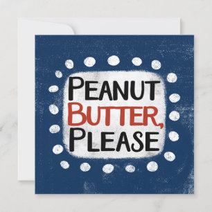 Peanut Butter Please Greeting Card
