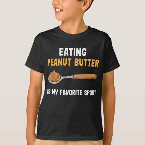 Peanut Butter Spoon Breakfast Favorite Sport Food T_Shirt