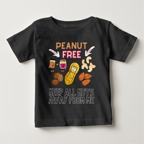 PEANUT FREE _ Keep All Nuts Away From Me _ Allergy Baby T_Shirt
