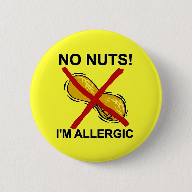 Peanut NO Nuts I'm Allergic Pinback Button (Front)