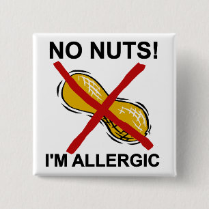 Peanut NO Nuts I'm Allergic Pinback Button