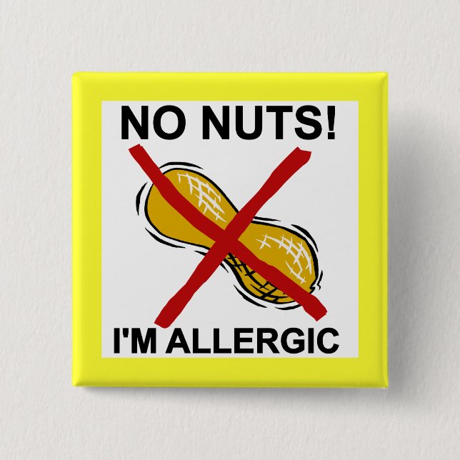 Peanut NO Nuts I'm Allergic Pinback Button (Front)