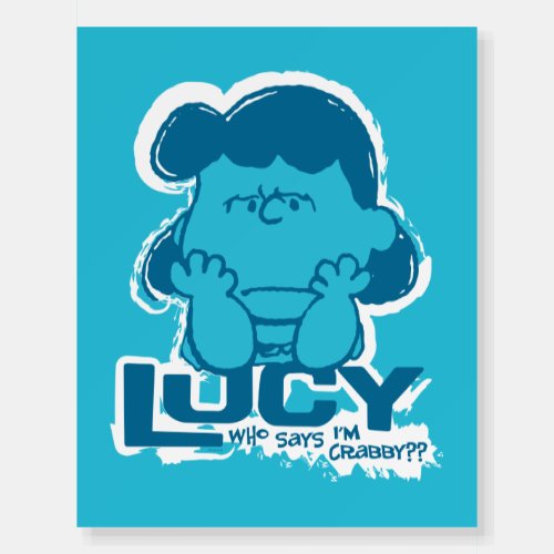 Peanuts  Lucy Who Says Im Crabby Foam Board