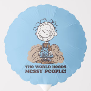 Peanuts   Pigpen The World Needs Messy People! Balloon