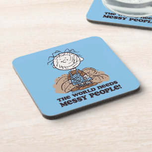 Peanuts Pigpen The World Needs Messy People! Beverage Coaster