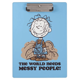 Peanuts   Pigpen The World Needs Messy People! Clipboard