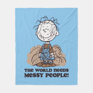 Peanuts Pigpen The World Needs Messy People! Fleece Blanket