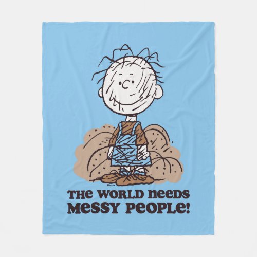 Peanuts  Pigpen The World Needs Messy People Fleece Blanket