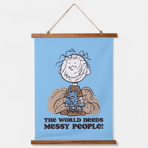Peanuts  Pigpen The World Needs Messy People Hanging Tapestry
