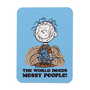 Peanuts Pigpen The World Needs Messy People! Magnet