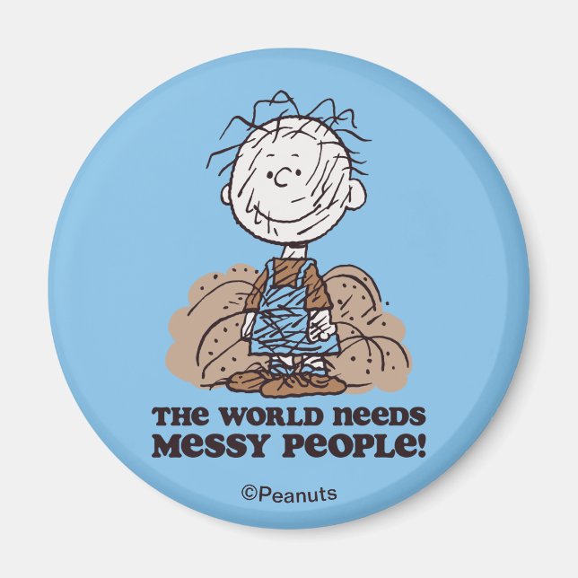 Peanuts | Pigpen The World Needs Messy People! Magnet (Front)