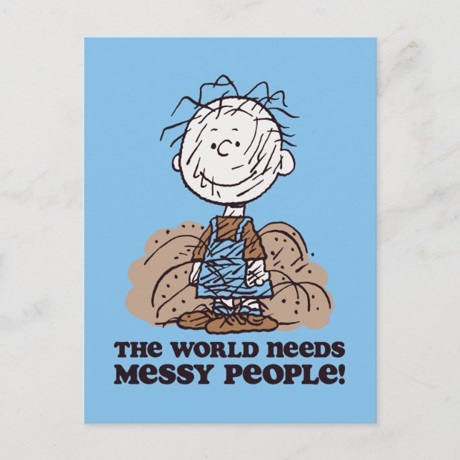 Peanuts | Pigpen The World Needs Messy People! Postcard (Front)