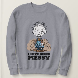 Peanuts Pigpen The World Needs Messy People! Sweatshirt