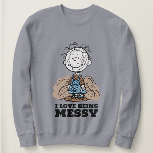 Peanuts  Pigpen The World Needs Messy People Sweatshirt