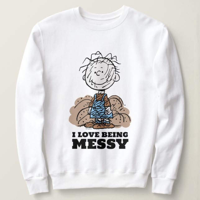 Peanuts | Pigpen The World Needs Messy People! Sweatshirt (Design Front)