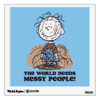 Peanuts | Pigpen The World Needs Messy People!