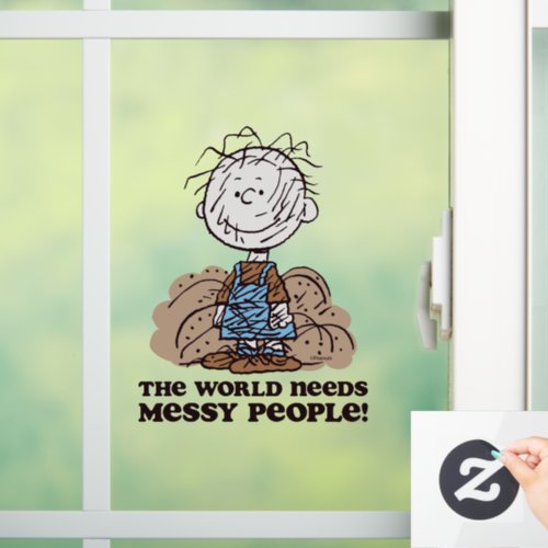 Peanuts  Pigpen The World Needs Messy People Window Cling