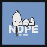 Peanuts | Snoopy Not Today Faux Canvas Print<br><div class="desc">Check out this cute Peanuts design featuring Snoopy.</div>