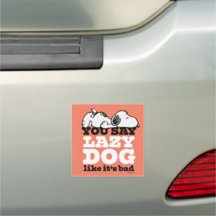 Peanuts   Snoopy You Say Lazy Dog Like It's Bad Car Magnet