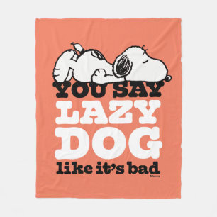 Peanuts Snoopy You Say Lazy Dog Like It's Bad Fleece Blanket
