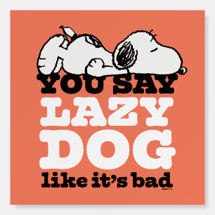 Peanuts Snoopy You Say Lazy Dog Like It's Bad Foam Board