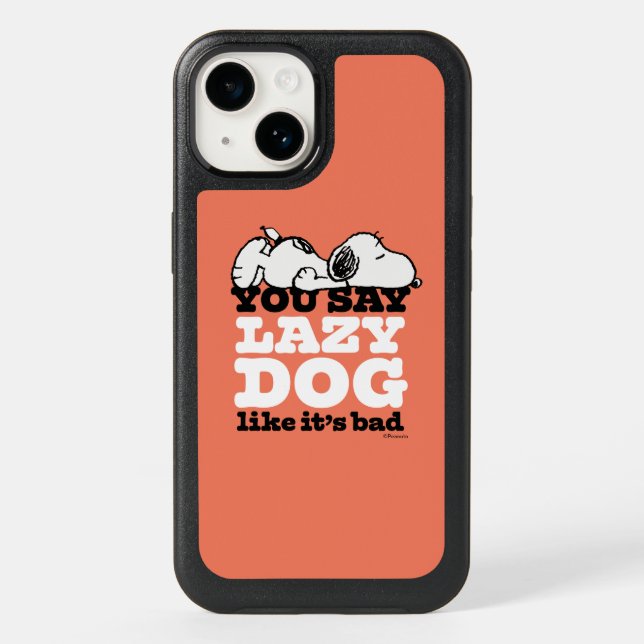 Peanuts | Snoopy You Say Lazy Dog Like It's Bad Otterbox iPhone Case (Back)