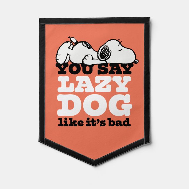 Peanuts | Snoopy You Say Lazy Dog Like It's Bad Pennant (Front)