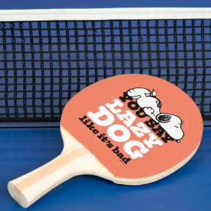 Peanuts   Snoopy You Say Lazy Dog Like It's Bad Ping Pong Paddle