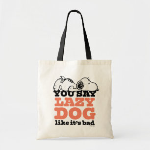 Peanuts Snoopy You Say Lazy Dog Like It's Bad Tote Bag