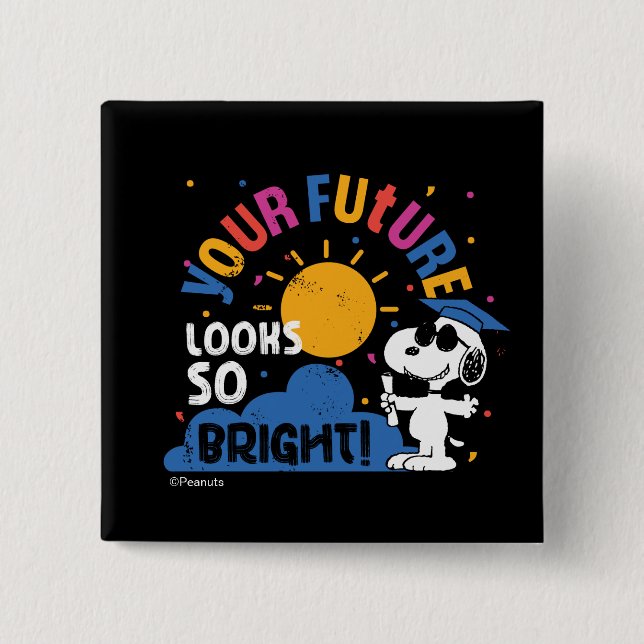 Peanuts Snoopy Your Future Looks So Bright Button (Front)