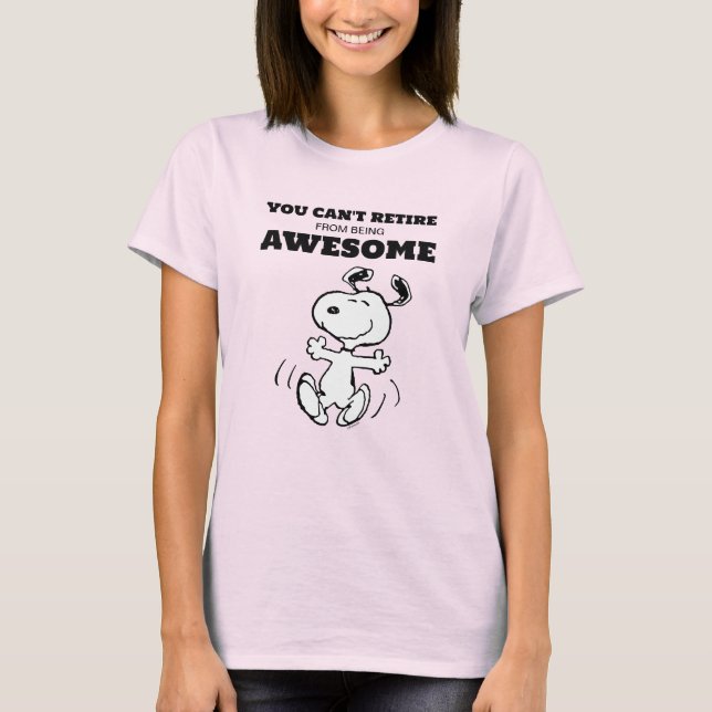 Peanuts | You Can't Retire From Being Awesome T-Shirt (Front)