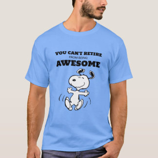 Peanuts | You Can't Retire From Being Awesome T-Shirt