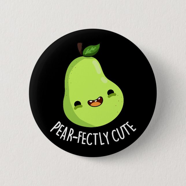 Pear-fectly Cute Fruit Pear Pun Dark BG Button (Front)