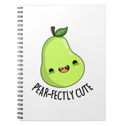 Pear_fectly Cute Sweet Fruit Pear Pun Notebook