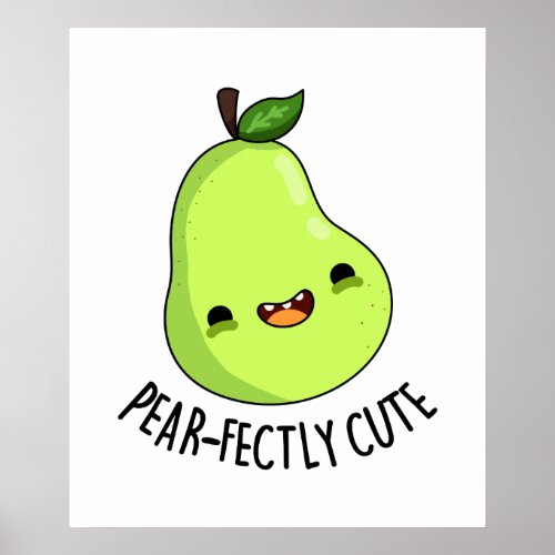 Pear_fectly Cute Sweet Fruit Pear Pun Poster