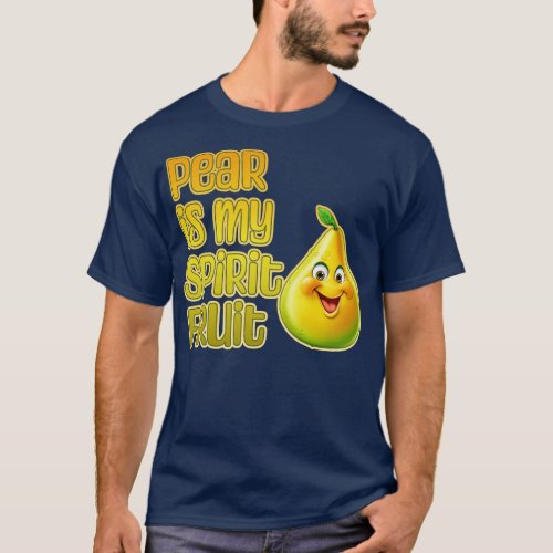 Pear is My Spirit Fruit T_Shirt
