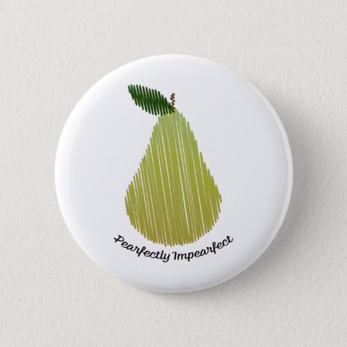 Pearfectly Impearfect Pear Button